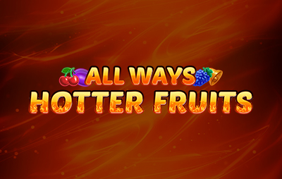 All Ways Hotter Fruits